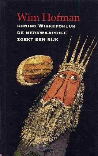 Omslag van Koning Wikkepokluk de merkwaardige zoekt een rijk